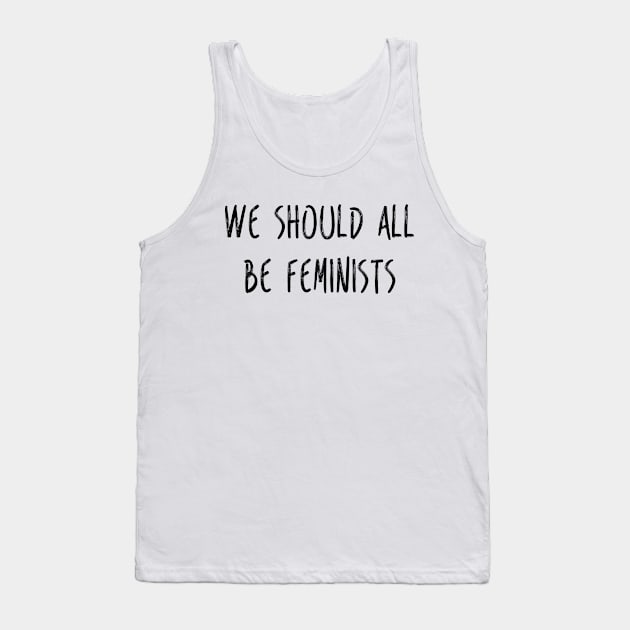 We Should All Be Feminists Tank Top by RobinBobbinStore